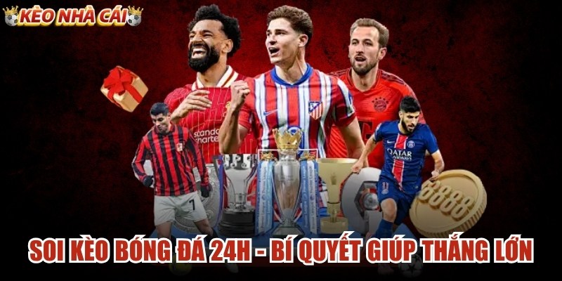 Soi Kèo Bóng Đá 24h
