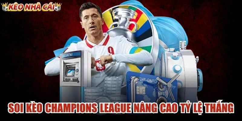 Soi Kèo Champions League